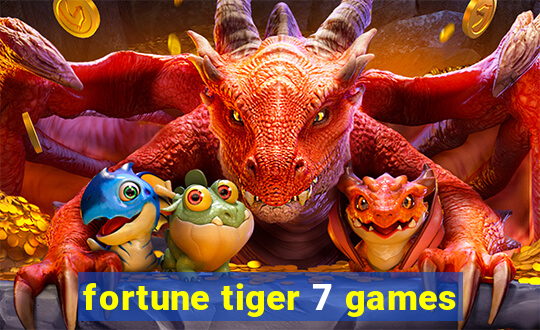 fortune tiger 7 games